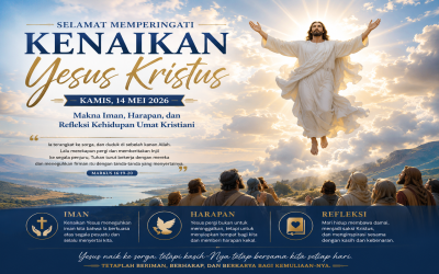 Selamat Memperingati Kenaikan Yesus Kristus Kamis 14 Mei 2026: Makna Iman, Harapan, dan Refleksi Kehidupan Umat Kristiani