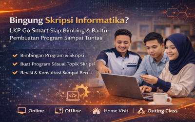 Bingung Skripsi Informatika? LKP Go Smart Siap Bimbing & Bantu Pembuatan Program Sampai Tuntas!